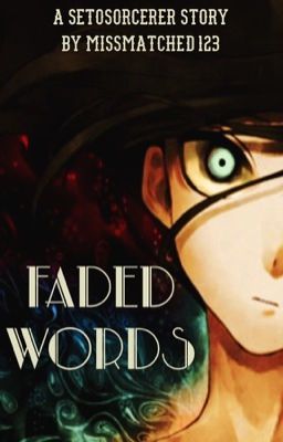 Faded Words: A SetoSorcerer Story