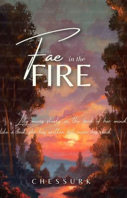 Fae In The Fire, lily evans ✓