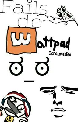 Fails De Wattpad | Terminada |