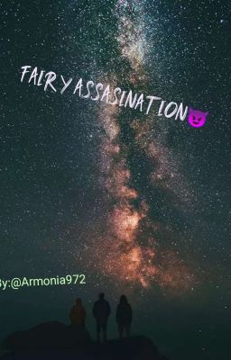 Fairy assassination😈{Pause}