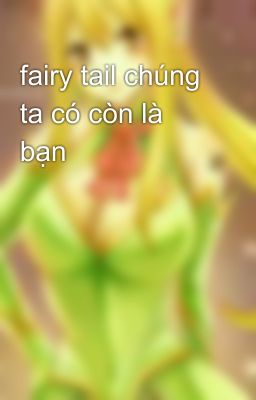 fairy tail chúng ta có còn là bạn