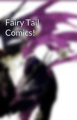 Fairy Tail Comics!