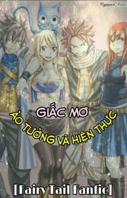 [Fairy Tail Fanfic] Giấc mơ, ảo tưởng và hiện thực