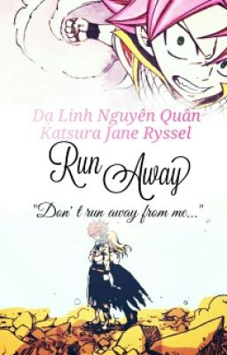 [Fairy Tail Fanfiction] [Long Fic] Chạy Trốn I: Tẩu Thoát (NaLu Fanfiction)