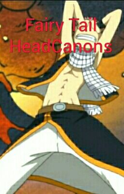 Fairy Tail HeadCanons