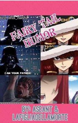 Fairy Tail Humor [In collaborazione col Lafigliadellamorte]