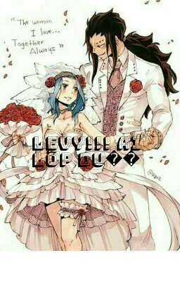 [FAIRY TAIL/ IMAGINE] LEVY AI LỚP DU💋