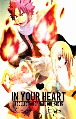 Fairy Tail: In Your Heart ♥ (NaLu One-shots)