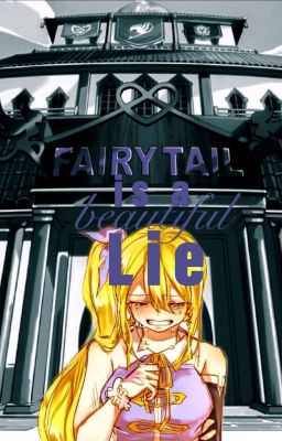 Fairy Tail is a beautiful Lie