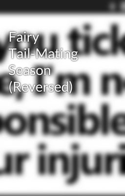 Fairy Tail-Mating Season (Reversed)