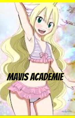 Fairy tail : Mavis académie [ en pause ]