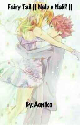 Fairy Tail || Nalu o Nali? ||