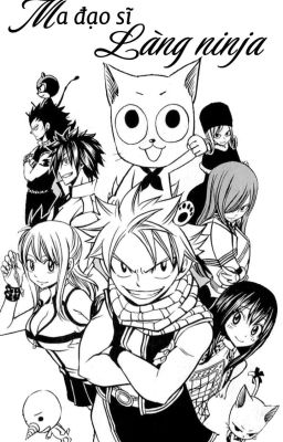 [Fairy tail + Naruto] Các Ma Đạo Sĩ Ở Làng ninja