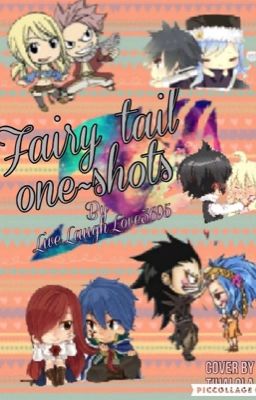 Fairy Tail One Shots!