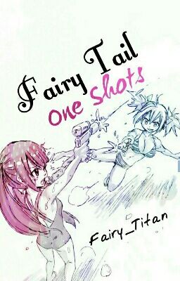 Fairy Tail One Shots