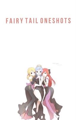 Fairy Tail Oneshots