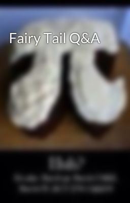 Fairy Tail Q&A