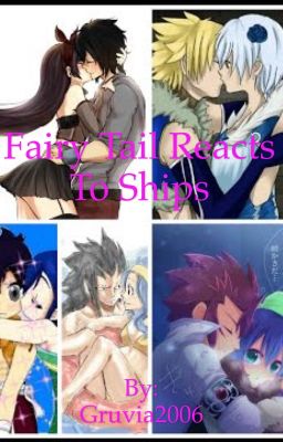 Fairy Tail Reacts To Ships ~Completed~