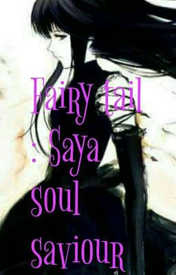 fairy tail saya soul savior : made up fanfiction