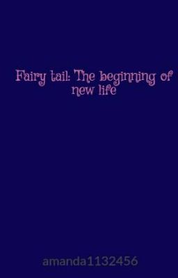 Fairy tail: The beginning of new life