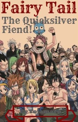 Fairy Tail: The Quicksilver Fiend!