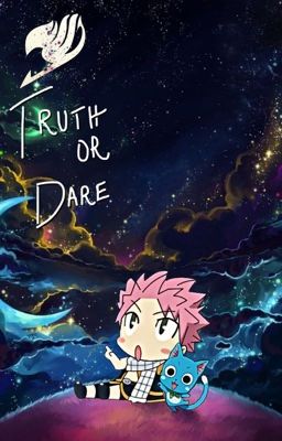 Fairy Tail Truth or Dare [COMPLETED]