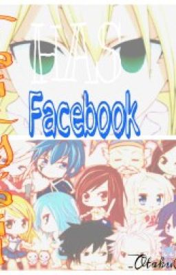 Fairytail has Facebook! (On Hold)