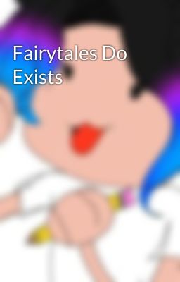 Fairytales Do Exists