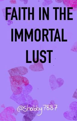 Faith In The Immortal Lust 