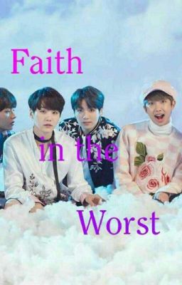 Faith In the Worst | Bts Fanfiction |