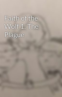 Faith of the Wolf 1: The Plague