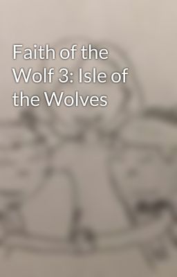 Faith of the Wolf 3: Isle of the Wolves