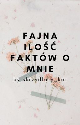 Fajna ilość faktów o mnie