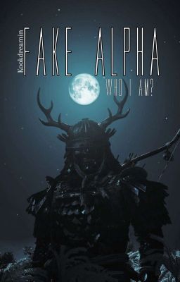 Fake alpha: Who I Am ? [TERMINÉ]