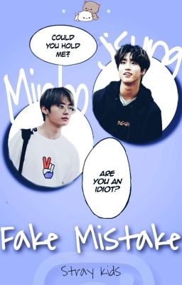 Fake Mistake • Minsung