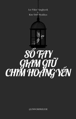 [FakeDeft] Sổ tay giam giữ chim hoàng yến