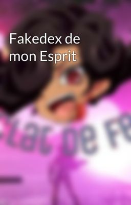 Fakedex de mon Esprit