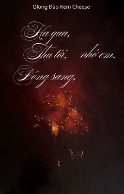 |Fakenut| Hạ qua, Thu tới, Đông sang, nhớ em • oneshot •