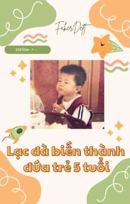 [ FakerDeft ] Lạc đà biến thành đứa trẻ 5 tuổi