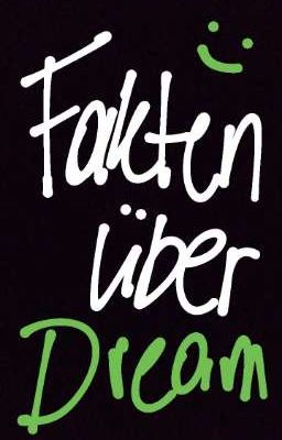 Fakten über Dream