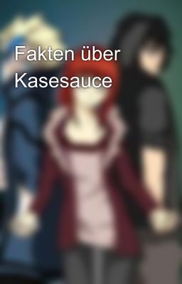 Fakten über Kasesauce