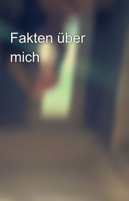 Fakten über mich😊