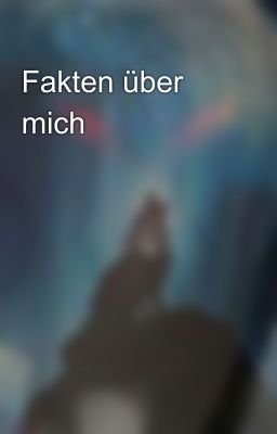 Fakten über mich