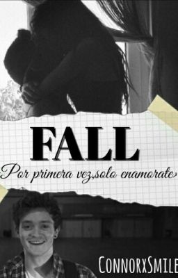 FALL(Connor Ball FanFiction)-Español-