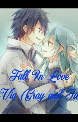 Fall In Love GruVia (Gray and Juvia)