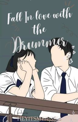 FALL INLOVE WITH THE DRUMMER [FANGIRLS SERIES #2]- Completed