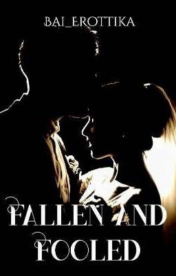 Fallen and Fooled (Wattpadromanceph Entry)