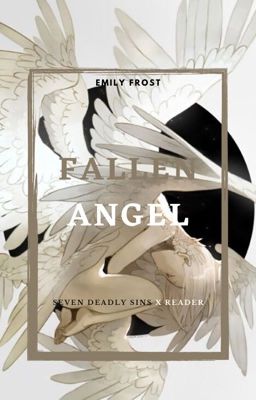 Fallen Angel - (Seven Deadly Sins x Reader)