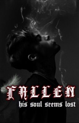 FALLEN - his soul seems lost