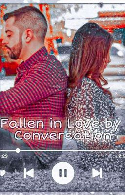 Fallen In Love By Conversation [Completed✔]